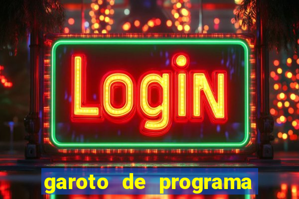 garoto de programa na zona leste